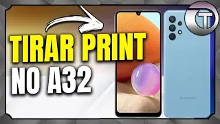Como TIRAR PRINT No Samsung A32 - (Atualizado)