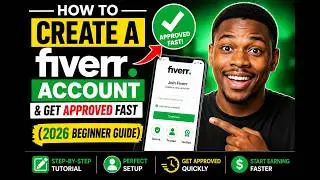 How To Create A Fiverr Account & Get Approved Fast (2026 Beginner Guide)