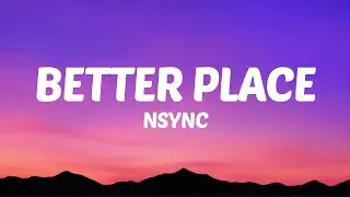 NSYNC - Better Place (Lyrics) Trolls 3