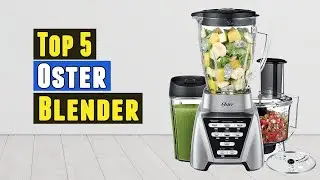 Top 5 Best Oster Blenders 2021