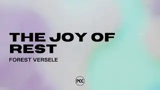 The Joy of Rest | Forest Versele