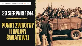 23 sierpnia 1944. Punkt zwrotny II wojny światowej