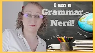 I Am A Grammar Nerd!