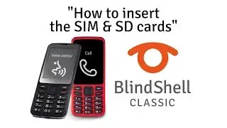 How To Insert The SIM And SD Cards - BlindShell Classic Tutorials