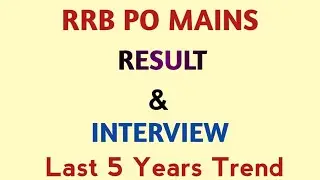 RRB PO MAINS RESULT & INTERVIEW DATE