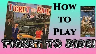 How to Play: Ticket to Ride New York