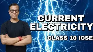 Current Electricity One Shot | Current Electricity ICSE Class 10 | Physics 2024 | @Sir Tarun Rupani