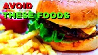 13 FOODS YOU SHOULD AVOID EATING