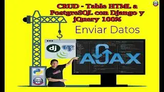 15 Enviar Datos 🔴 CRUD - Tabla HTML a PostgreSQL con Django (Python 🐍) y jQuery 💪