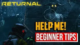 Returnal : The Best Tips for Beginners