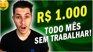 COMO RECEBER UM SALÁRIO TODO MÊS SEM TRABALHAR! Quanto é preciso investir para gerar R$ 1.000??