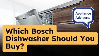 Which Bosch Dishwasher Should You Buy? Good, Better & Best Options!