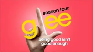 Being Good Isn't Good Enough - Glee [HD Full Studio]