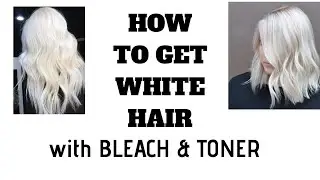 HOW TO GET WHITE HAIR with Bleach & Toner