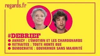 Annecy : émotion et charognards - Retraites : toute honte bue - Démocratie : gouverner sans majorité
