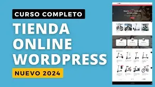 Cómo Crear una Tienda Online desde Cero en WordPress y WooCommerce 2024