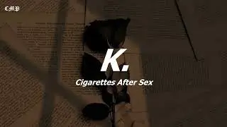 Cigarettes After Sex - K. // Sub Español