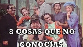 8 cosas que no sabías sobre EL CHAVO DEL 8