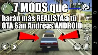 7 MODS que harán más REALISTA a tu GTA San Andreas ANDROID