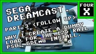 SEGA Dreamcast - Part 3 (Follow Up) - Why I create a Dummy Load for the 12v Rail PSU, GDEmu Install.