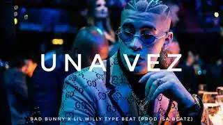Una Vez - Bad Bunny X Lil Willy Type Beat (Prod ISA Beatz)