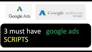 Google ads 3 must have scripts you need to have