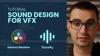 Sound Design for VFX - Soundly & Davinci Resolve Tutorial