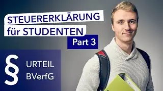 STEUERERKLÄRUNG für STUDENTEN: Part3 (Update: Urteil zu Werbungskosten)