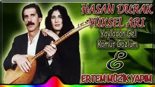 HASAN DURAK & YÜKSEL ARI Yayladan Gel Kömür Gözlüm