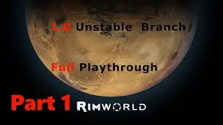 Rimworld 1.0 Unstable branch full playthrough part 1
