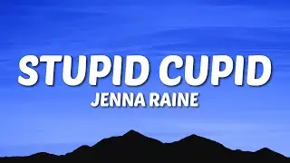 Jenna Raine - Stupid Cupid (Lyrics)