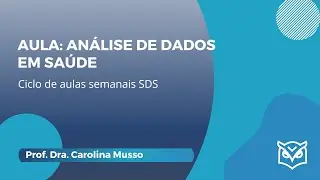 Ciclo de aulas semanais SDS - Análise de Dados em Saúde