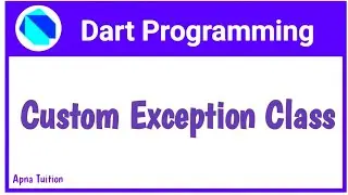 #24 Dart : Make Your Own Custom Exception Class In Dart || Exception Handling || dart For Flutter