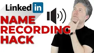 LinkedIn Lets You Record Your Name (But You Can Do SO MUCH MORE!)