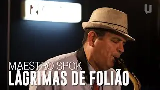 Maestro Spok - Lágrimas de Folião - 