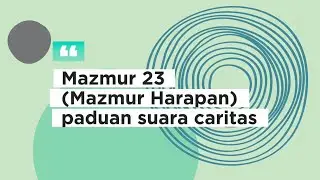 Mazmur 23 (Mazmur Harapan) - Paduan Suara Caritas