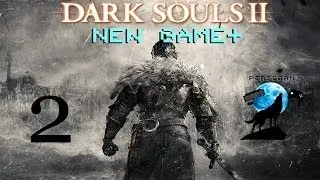 Lost Sinner 2.0! // Dark Souls 2 NG+ Part 2 - Persegan Plays