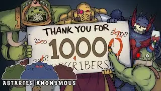 10,000 SUB Q&A | Astartes Anonymous Podcast #10