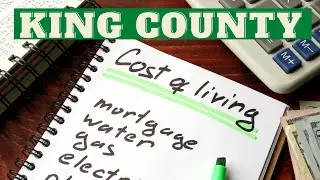 What is the cost of living in King County Washington? How much does it actually cost to live here?