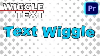 How to Make Text Wiggle in Premiere Pro