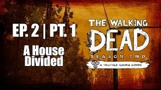 The Walking Dead: Season 2 - Episode 2 — Прохождение pt1