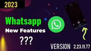 WhatsApp new features in 2023 | New Update of whatsapp | WhatsApp version 2.23.11.77