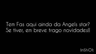TEM FÃNS DAS ANGELS STAR AQUI AINDA?