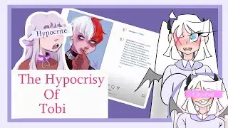 The Hypocrisy of Tobi. (It's seriously ridiculous!)