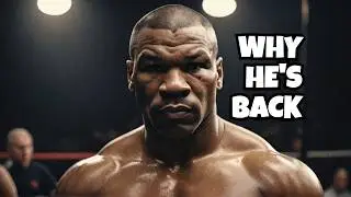 Why Mike Tyson Decided to Return to the Ring at 58