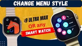 how to change menu style in smart watch, menu styles in i9 ultra max smart watch