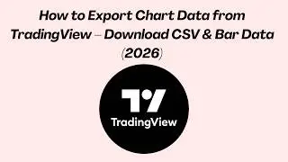 How to Export Chart Data from TradingView – Download CSV & Bar Data (2026)