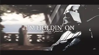 i'm holdin' on; anakin & padmé