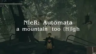 Final H: a mountain too [H]igh | NieR: Automata