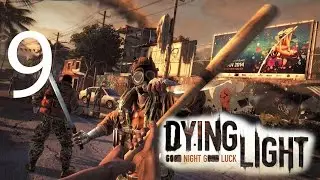 Прохождение Dying Light — Часть 9: Старый Город